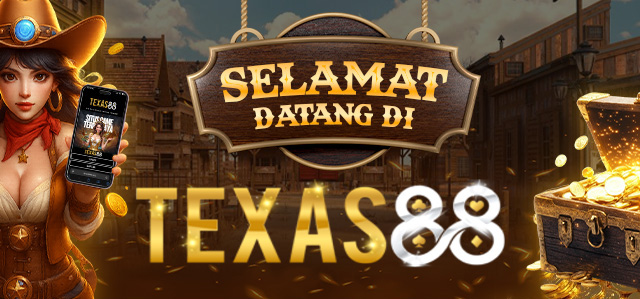 Selamat Datang Di Texas88