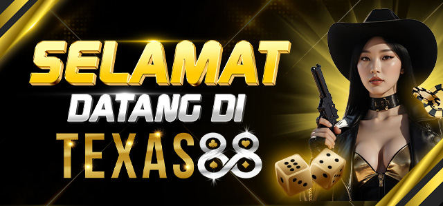 Selamat Datang Di Texas88